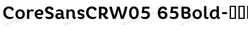 CoreSansCRW05 65Bold字体转换 CoreSansCRW05 65Bold字体转换
